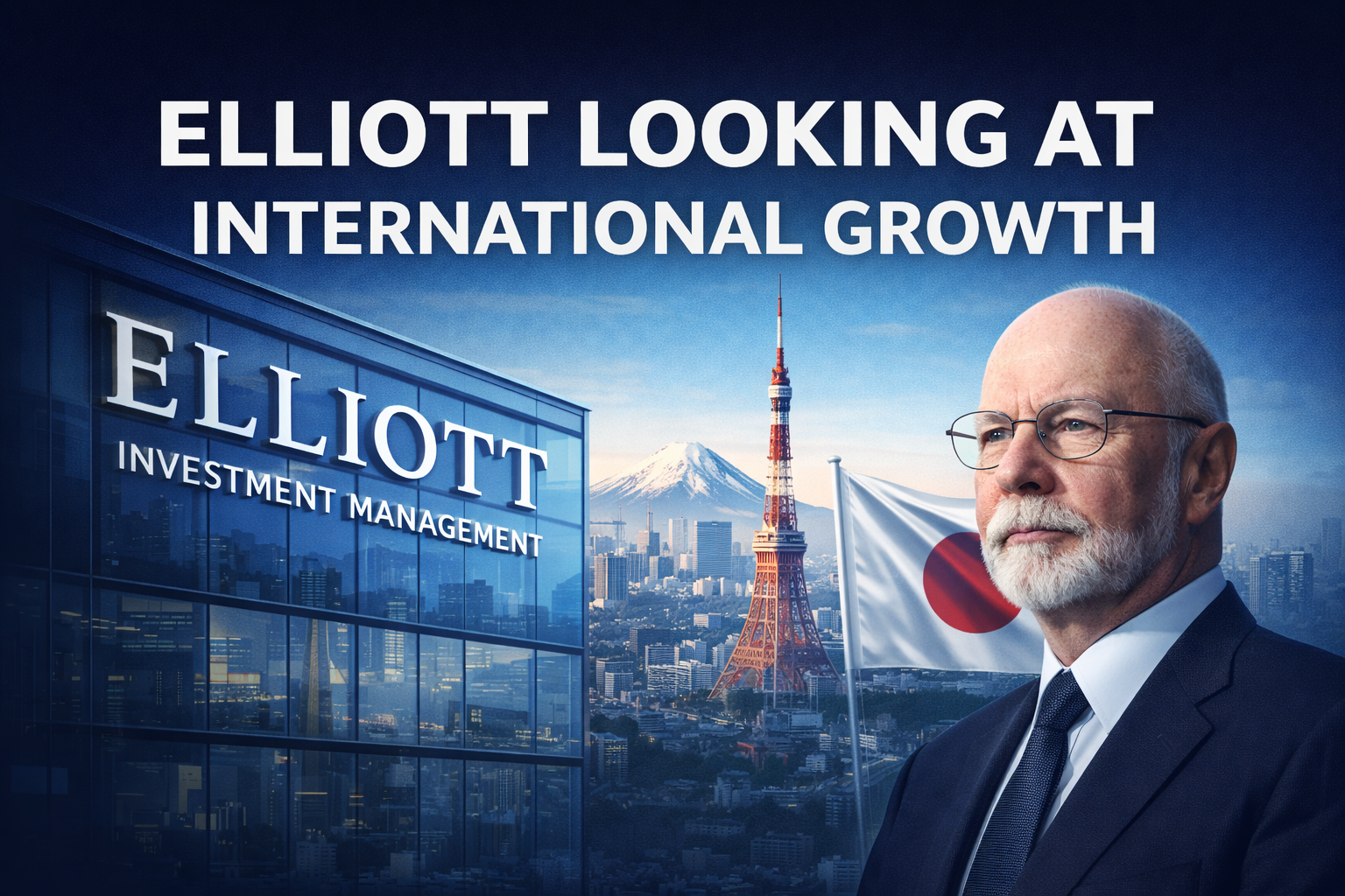 Elliott Investment Management: Global Activism Momentum, Japan Governance Spotlight: